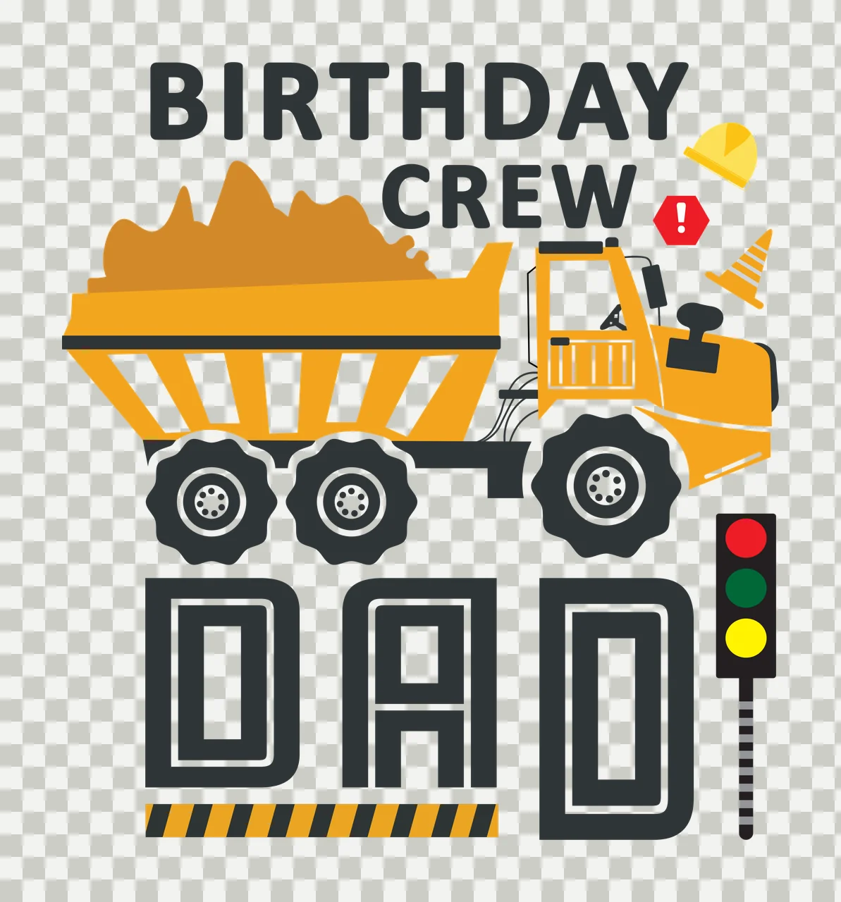 BIRTHDAY CREW DAD Typography Design with yellow dump truck with orange dirt, black tires with white rims, yellow hard hat and orange traffic cone transparency and detail preview thumbnail