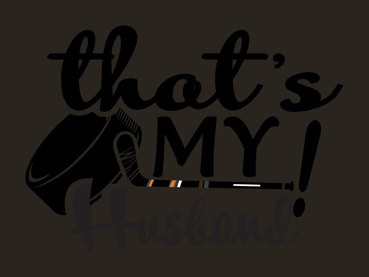 That's My Husband Hockey Sports Message with Puck and Stick Graphic, Black and White Lettering Design contrast preview thumbnail
