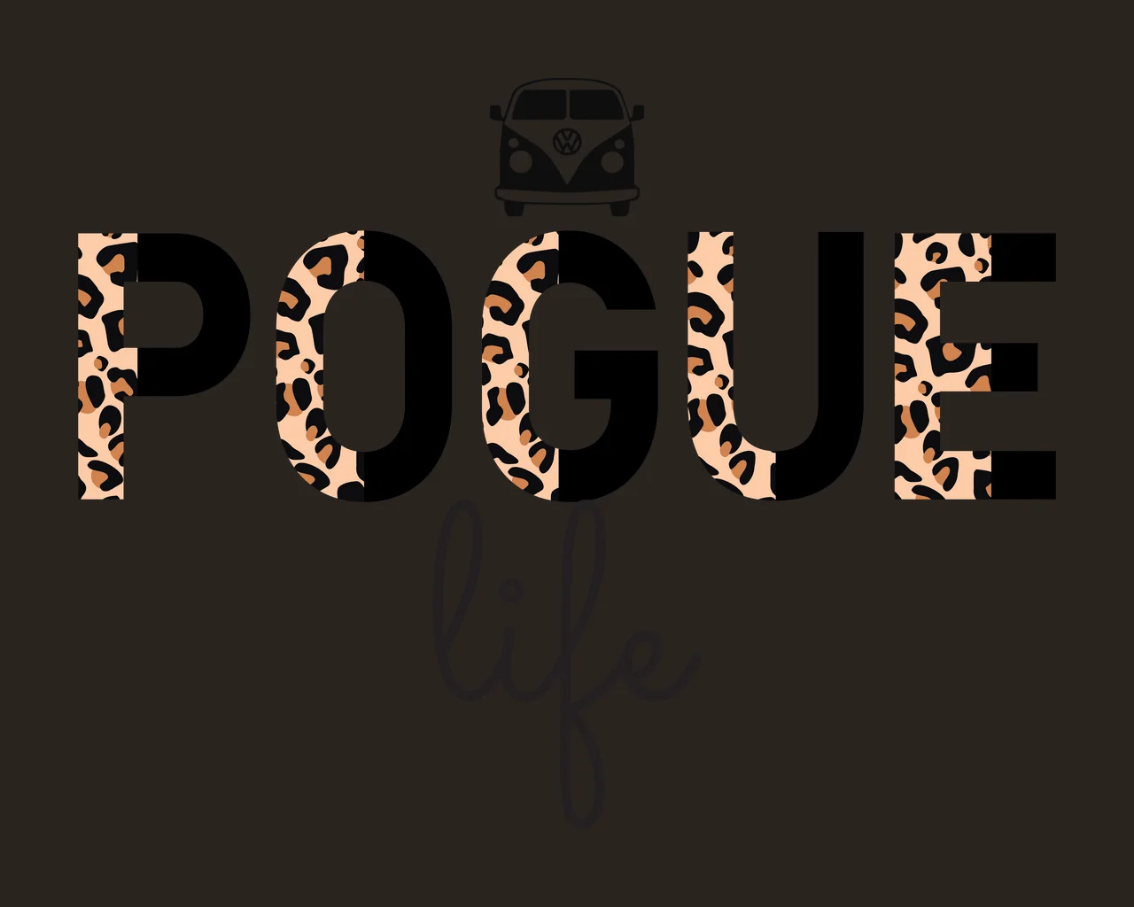 POGUE life Leopard-print 'POGUE life' Design with black text 'POGUE', leopard print pattern filling parts of 'POGUE' letters, black silhouette of vintage van with VW logo and cursive black text 'life' contrast preview thumbnail