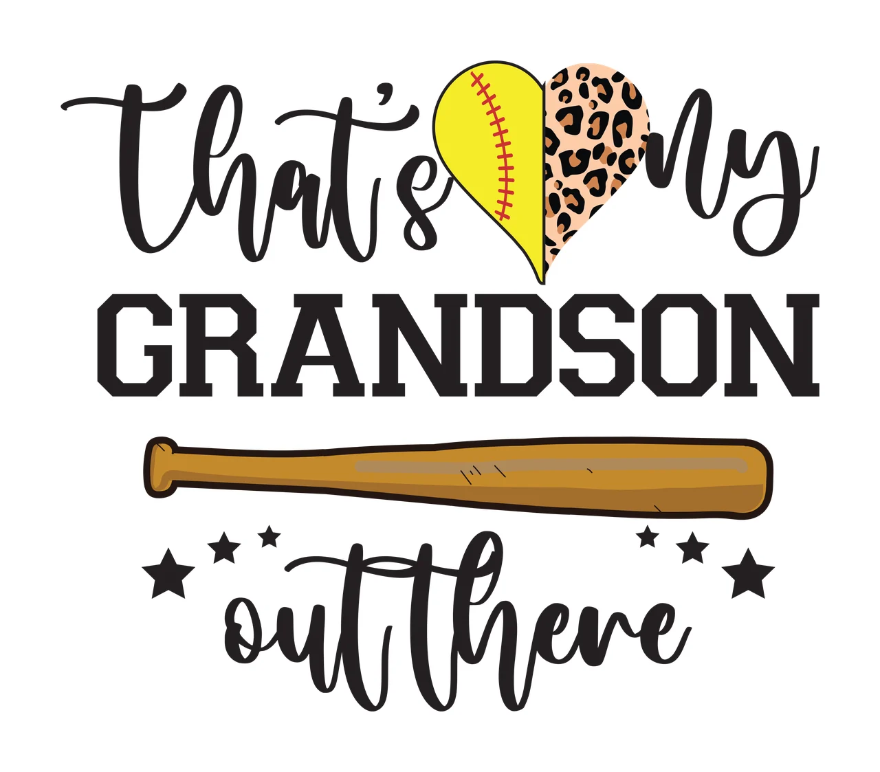 That's my GRANDSON out there sports typography Design with heart icon, softball pattern, leopard print and wooden bat in black, yellow and red