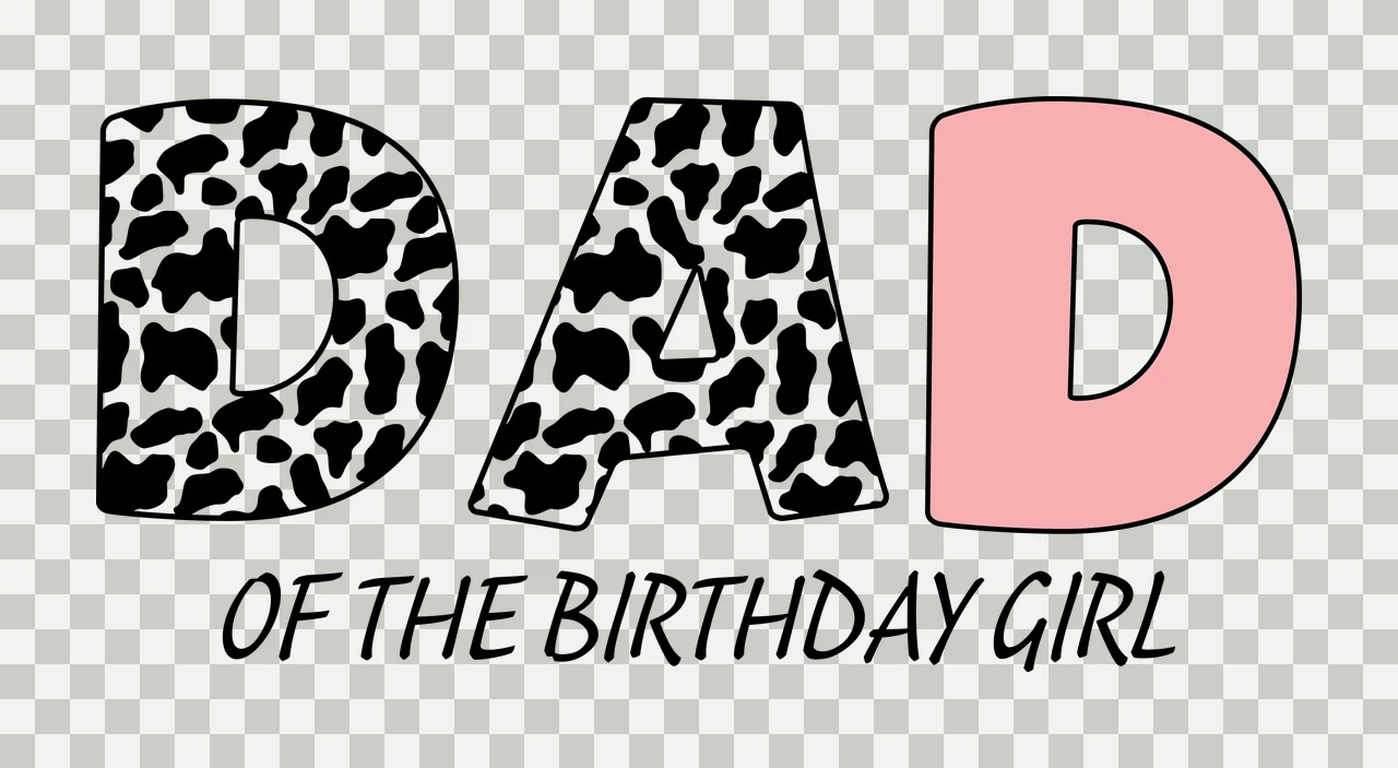 Dad Of The Birthday Girl Text Displaying letters pattern black transparency and detail preview thumbnail