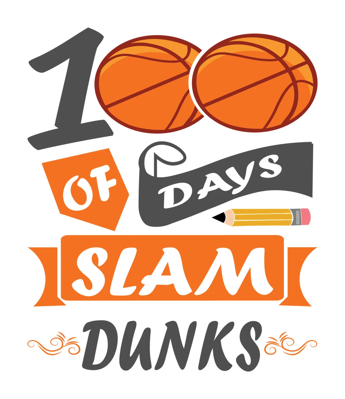 100 Of Days Slam Dunks Text lettering basketballs pencil banners