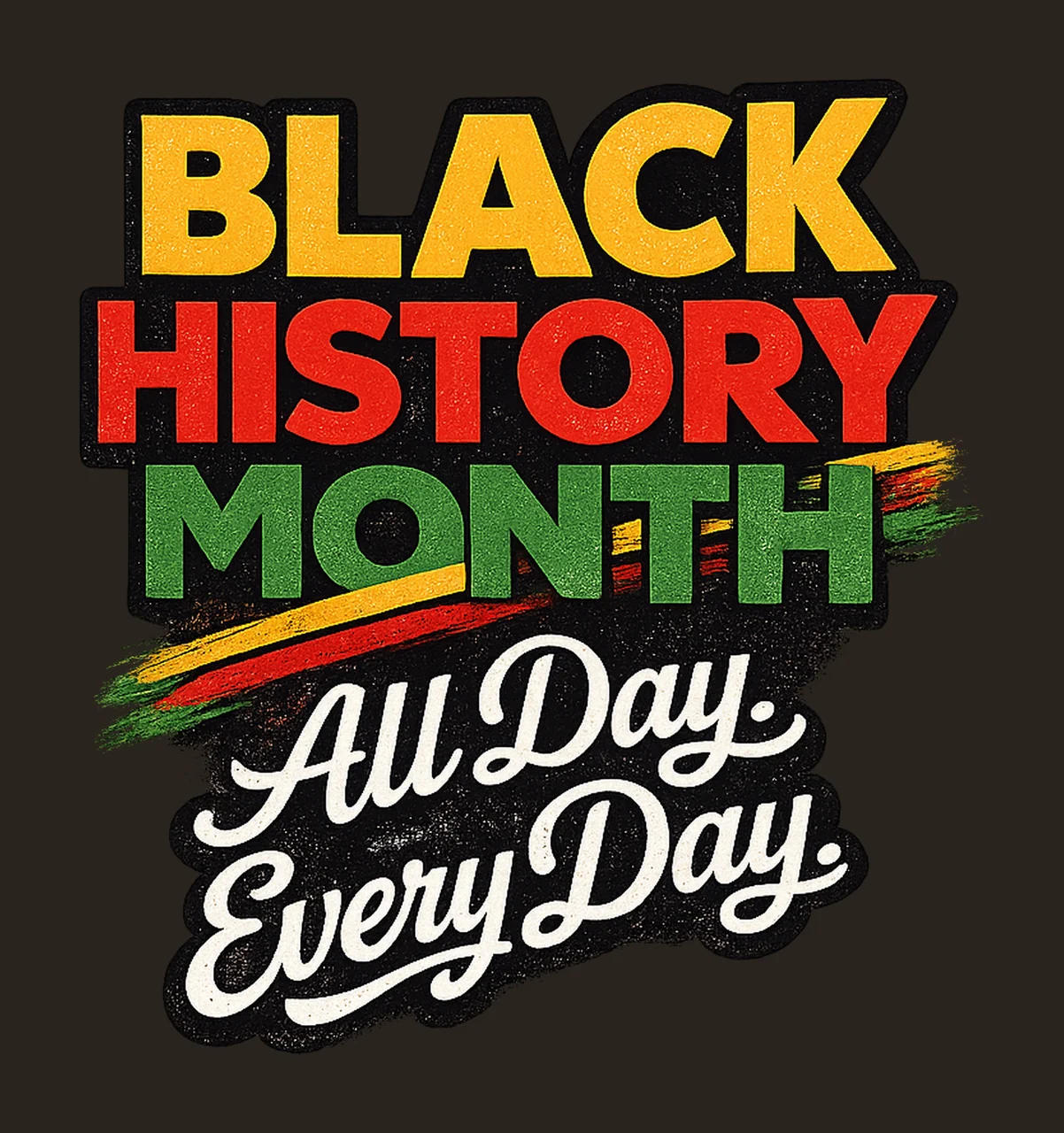 Black History All Day Every Day Black History Month Design contrast preview thumbnail