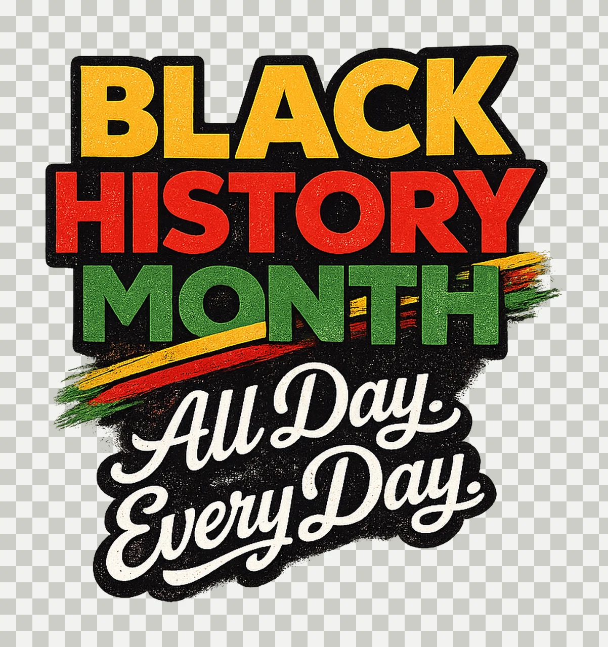 Black History All Day Every Day Black History Month Design transparency and detail preview thumbnail