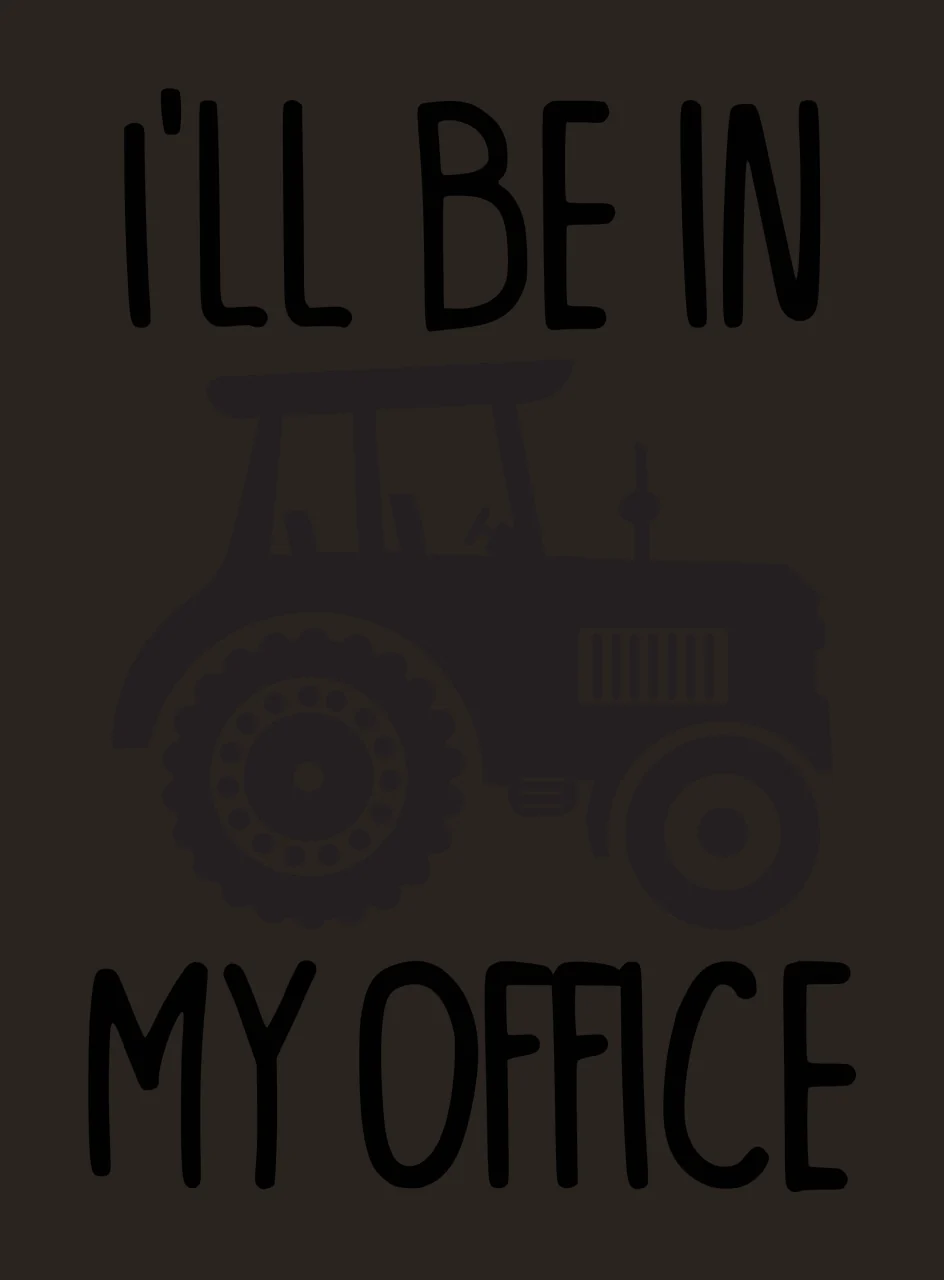 I'LL BE IN MY OFFICE Typography Design with black tractor silhouette and text 'I'LL BE IN' contrast preview thumbnail