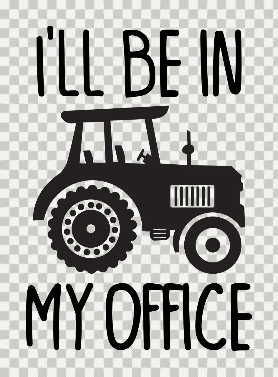 I'LL BE IN MY OFFICE Typography Design with black tractor silhouette and text 'I'LL BE IN' transparency and detail preview thumbnail