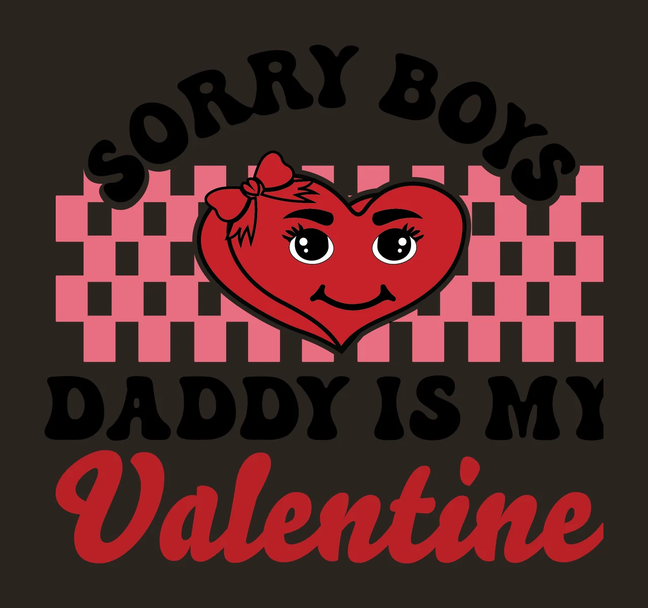 Sorry Boys Daddy Is My Valentine heart shape checkered background contrast preview thumbnail