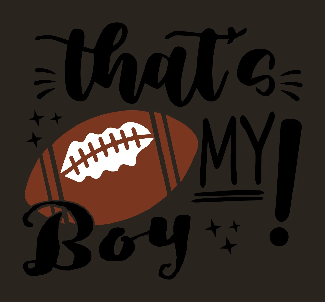 That S My Boy Football Typography Graphic text and stars exclamation contrast preview thumbnail