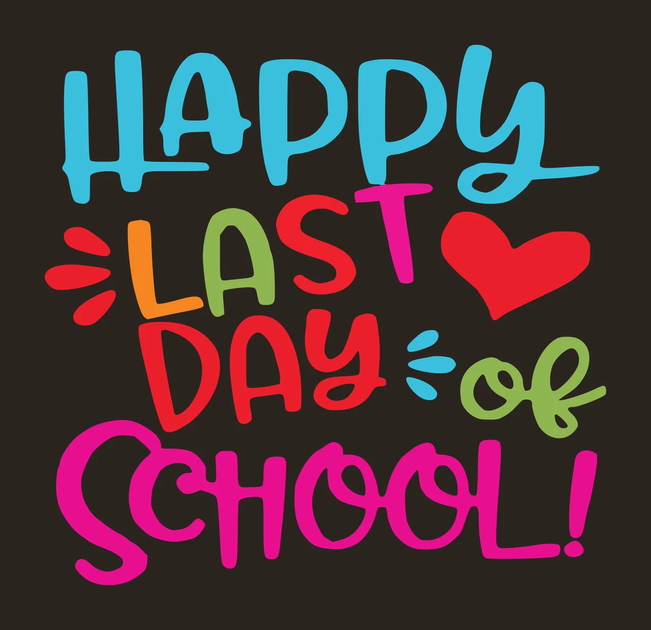 Happy Last Day Of School Sign reading heart typography handwritten contrast preview thumbnail