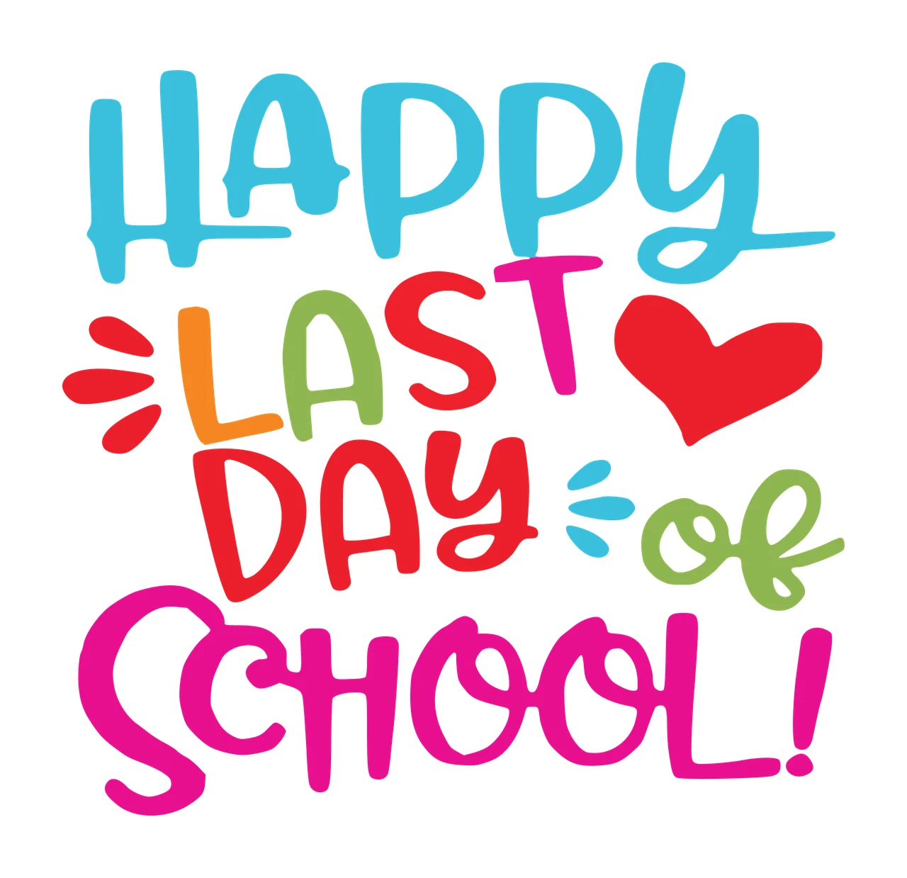 Happy Last Day Of School Sign reading heart typography handwritten