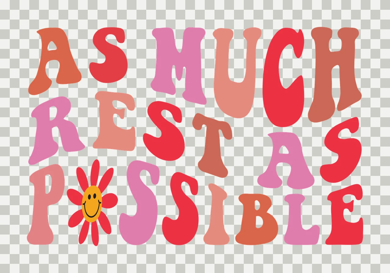 AS MUCH REST AS POSSIBLE Typography with wavy text, smiley face flower, retro font and Retro 70s in pink, red and orange transparency and detail preview thumbnail