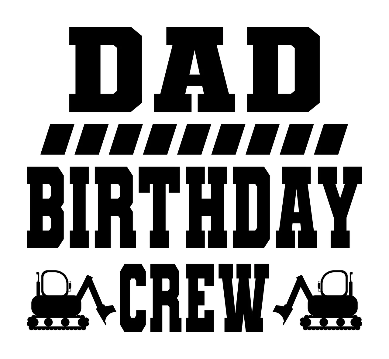 Construction Crew Dad Birthday Crew Excavator Graphic text and