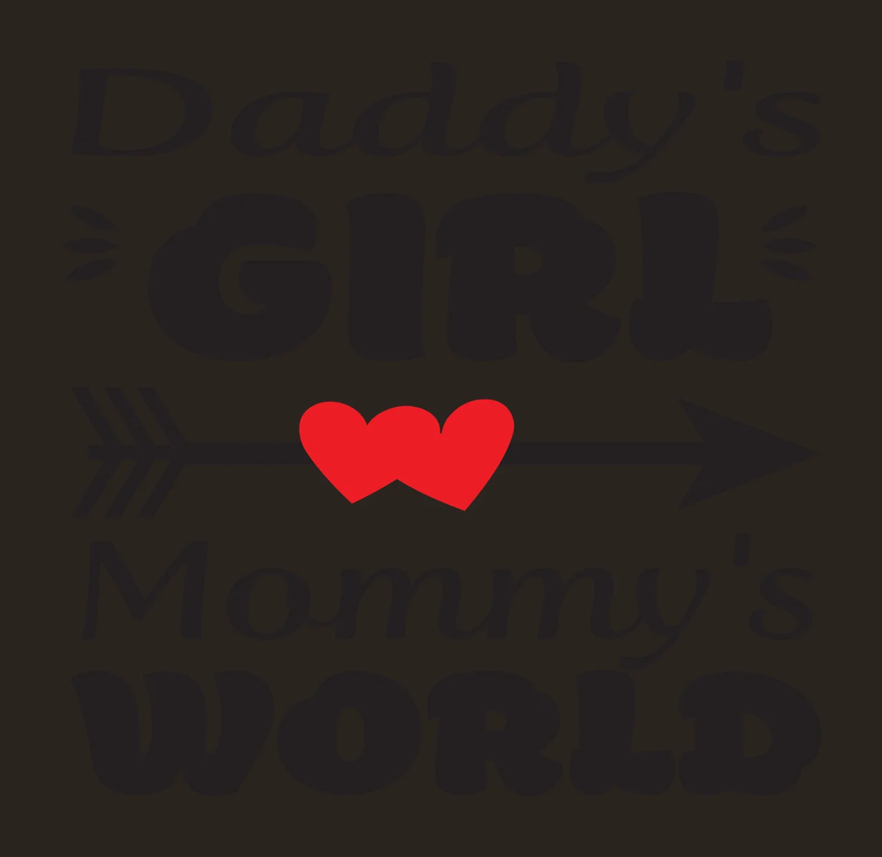 Daddy's GIRL Mommy's WORLD Typography Design with black arrow, two red hearts and text 'Daddy's GIRL' and 'Mommy's WORLD' in white contrast preview thumbnail