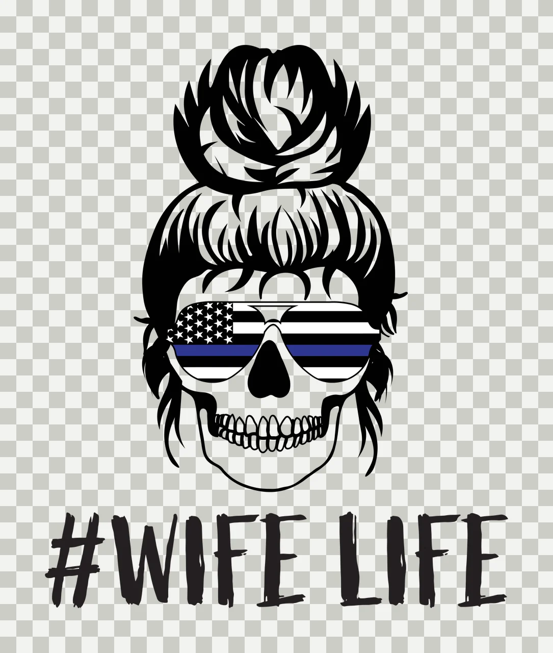 #WIFE LIFE skull Design with messy bun hair, aviator sunglasses, thin blue line american flag and text WIFE LIFE in black and white transparency and detail preview thumbnail