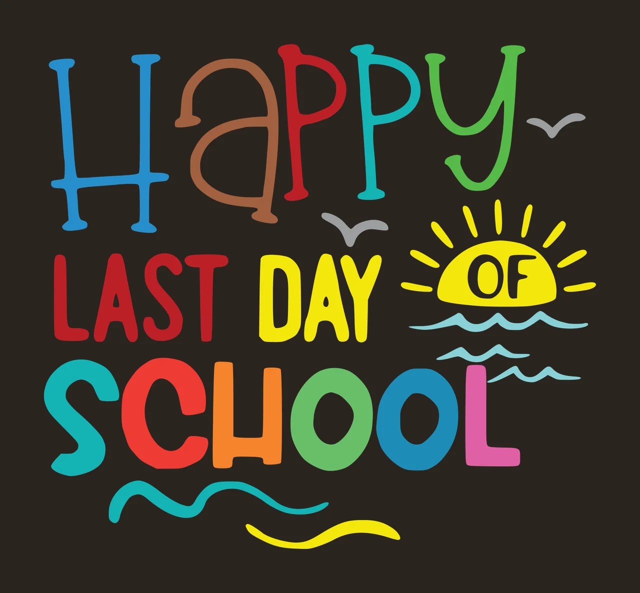 Happy Last Day Of School Text sun waves birds handwritten typography contrast preview thumbnail
