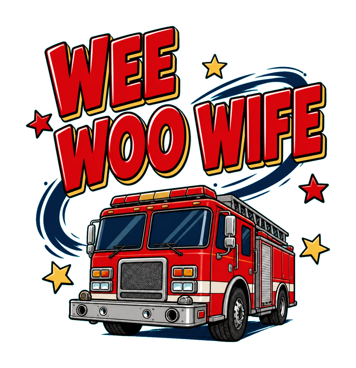 Wee Woo Wife Firefighter Wife Sublimation Design Front View