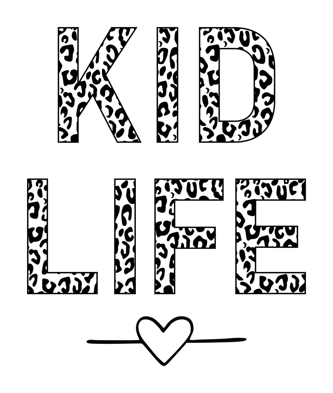 Kid Life Text With Leopard Pattern display heart black white