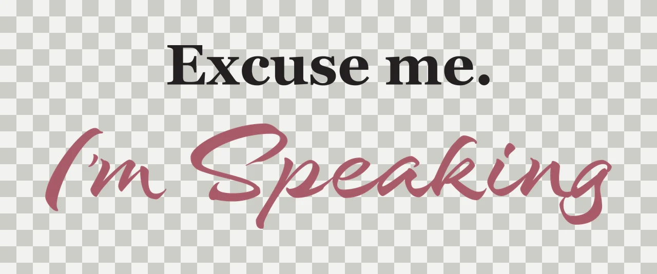 Excuse me. I'm Speaking Typography Design with black serif text 'Excuse me ' and maroon cursive text 'I'm Speaking' in white transparency and detail preview thumbnail