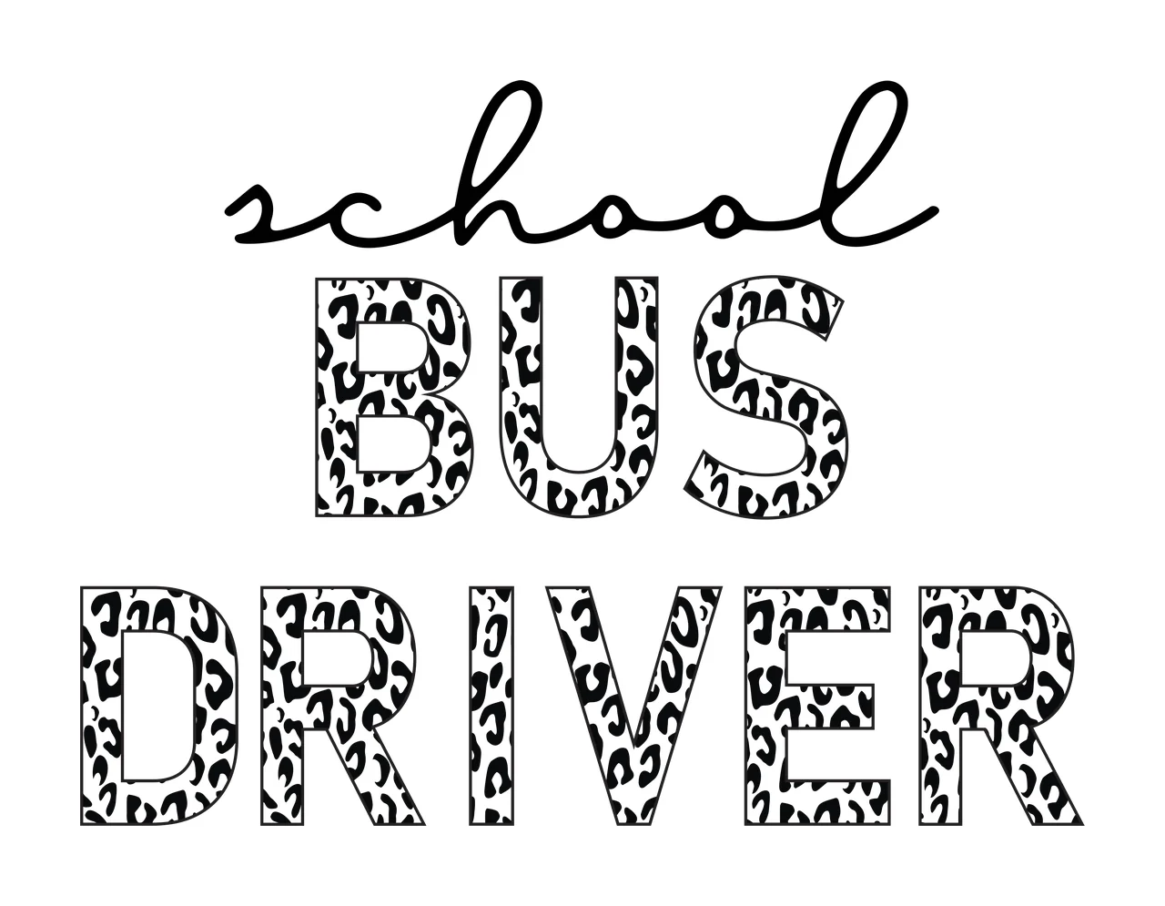 School BUS DRIVER Typography Design with text, leopard print and black and white