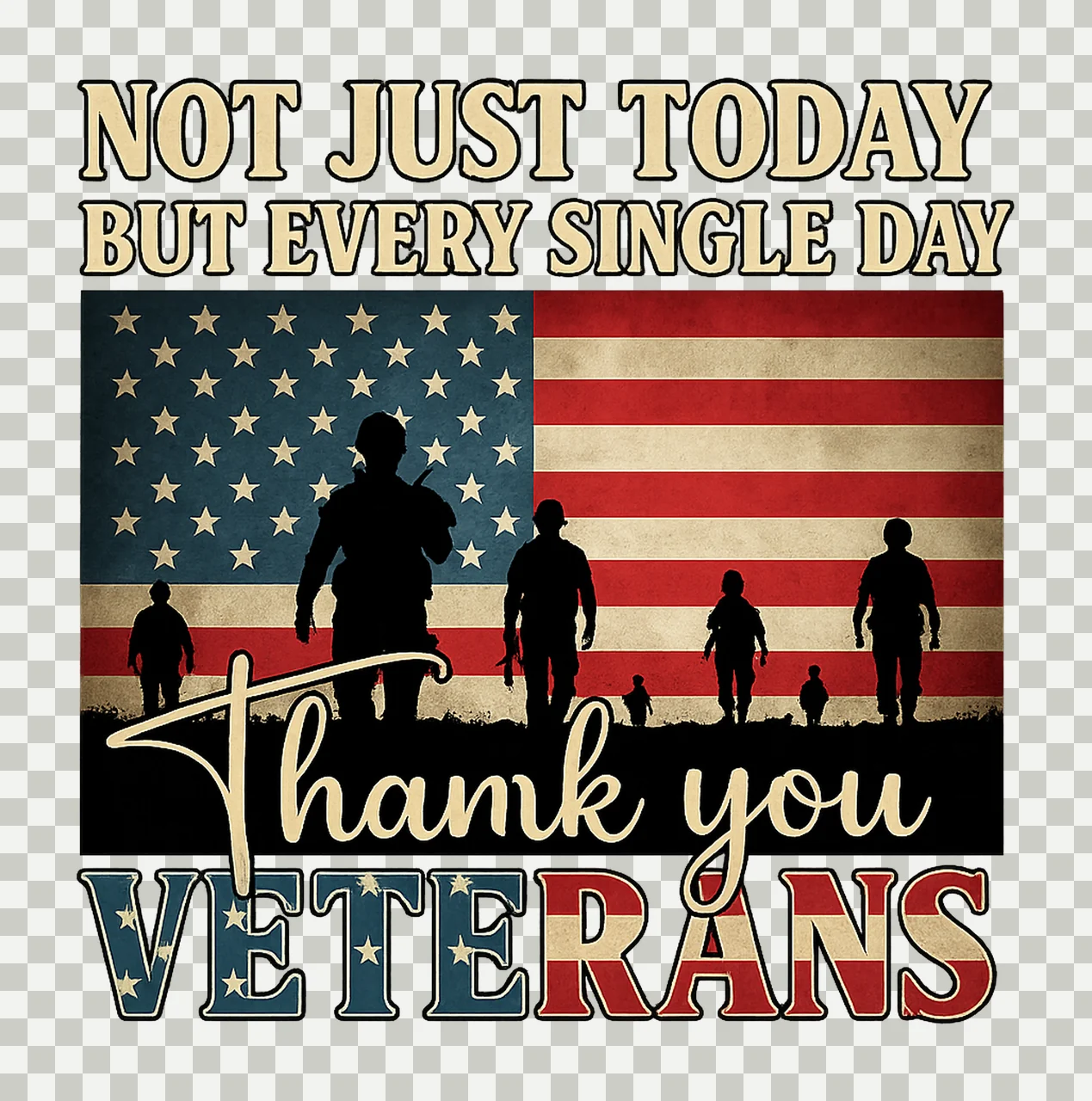 Not Just Today But Every Day Thank You Veteran Patriotic transparency and detail preview thumbnail