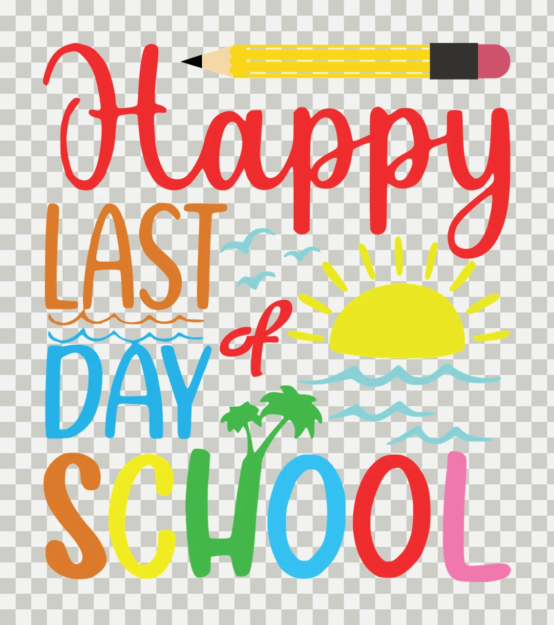 Happy Last Day Of School Graphic vacation vacationing pen sun transparency and detail preview thumbnail