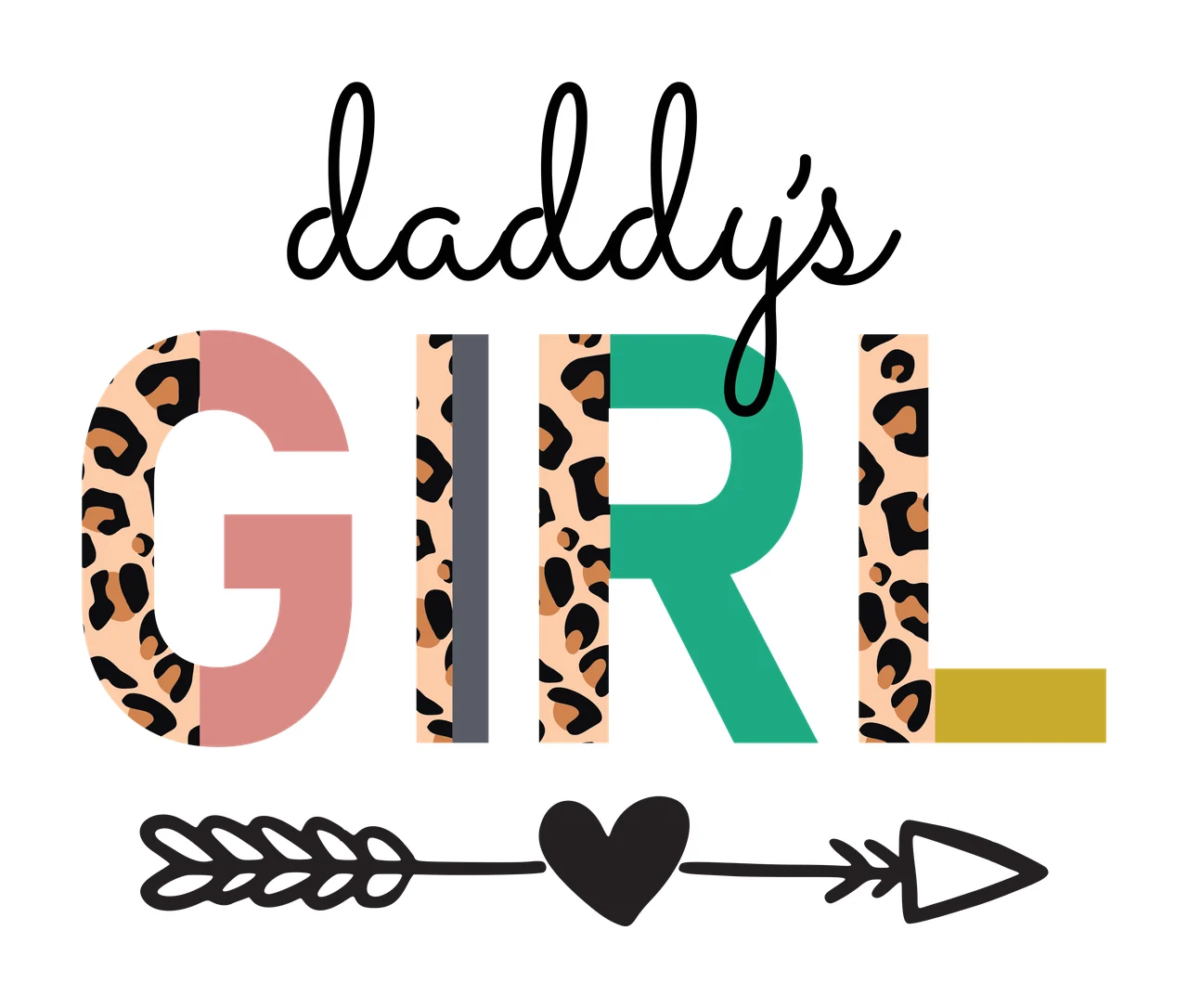 Daddy's GIRL Typography Design with daddy's text, GIRL block letters, leopard print pattern and heart in black, tan and pink