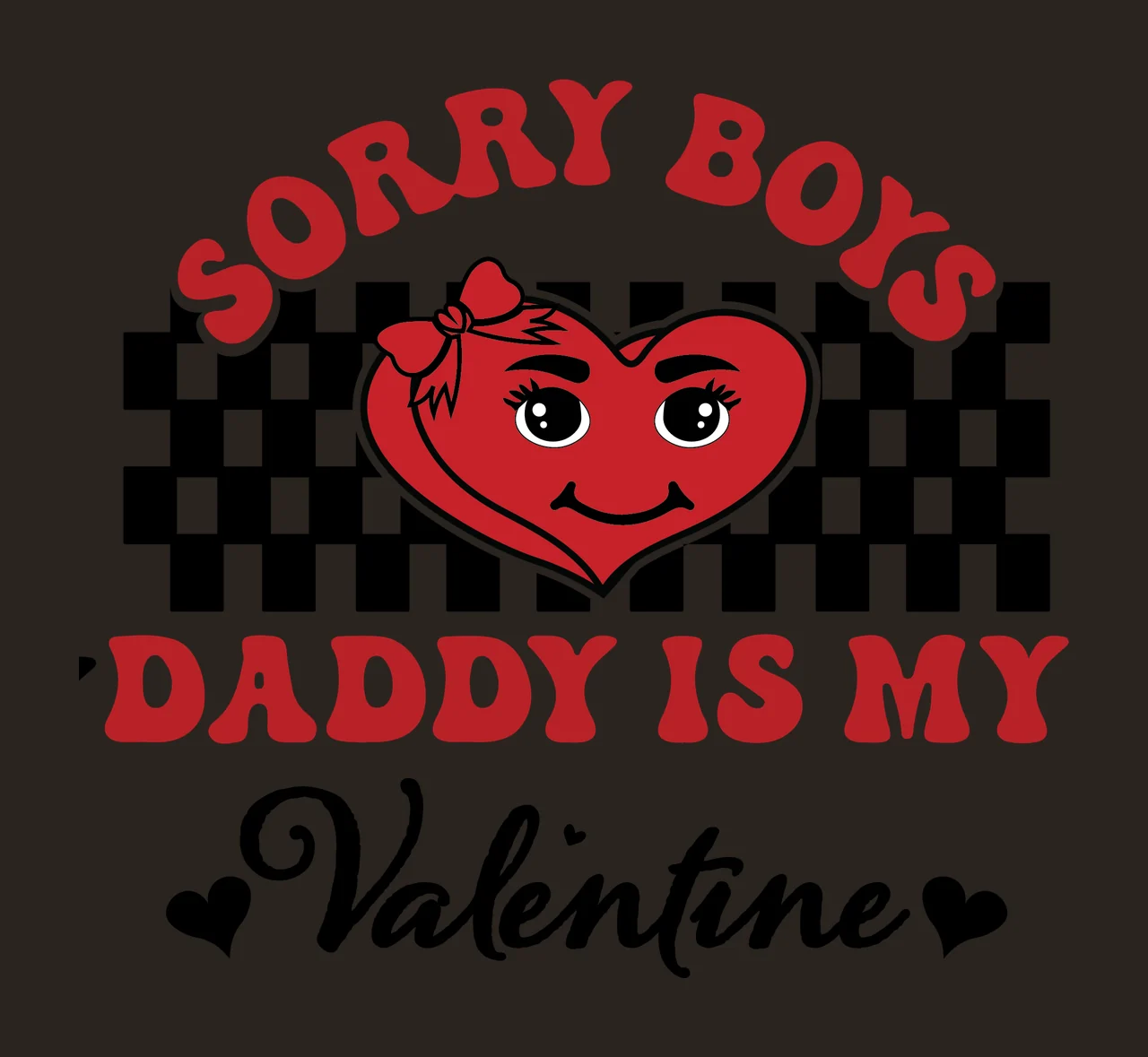 Sorry Boys Daddy Is My Valentine typography decorating heart contrast preview thumbnail