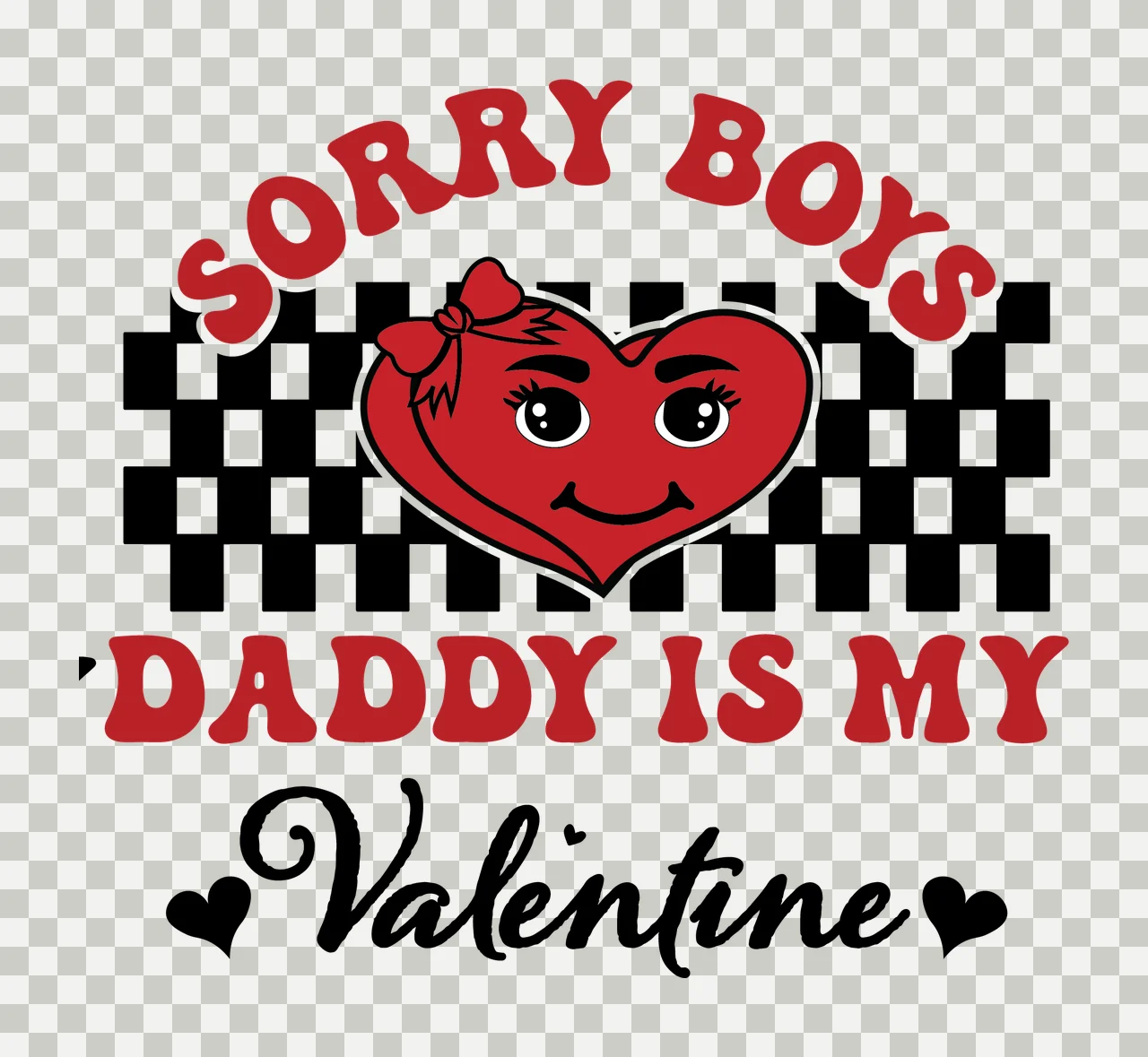 Sorry Boys Daddy Is My Valentine typography decorating heart transparency and detail preview thumbnail