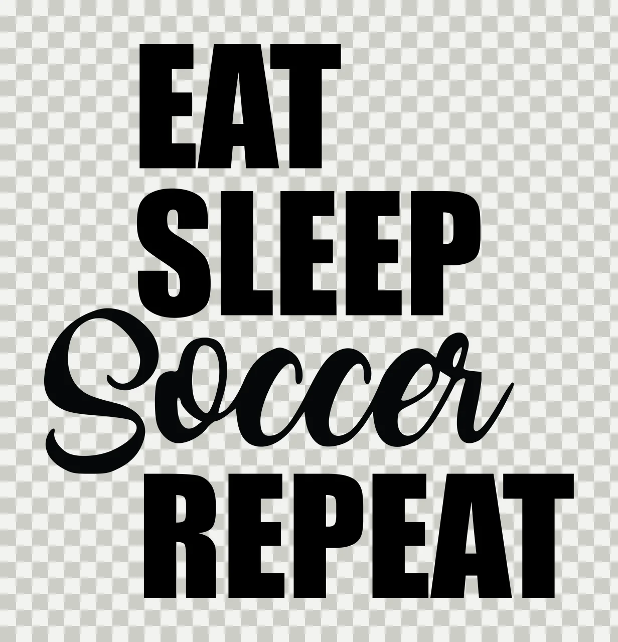 Eat Sleep Soccer Repeat Typographic Design Display black white transparency and detail preview thumbnail