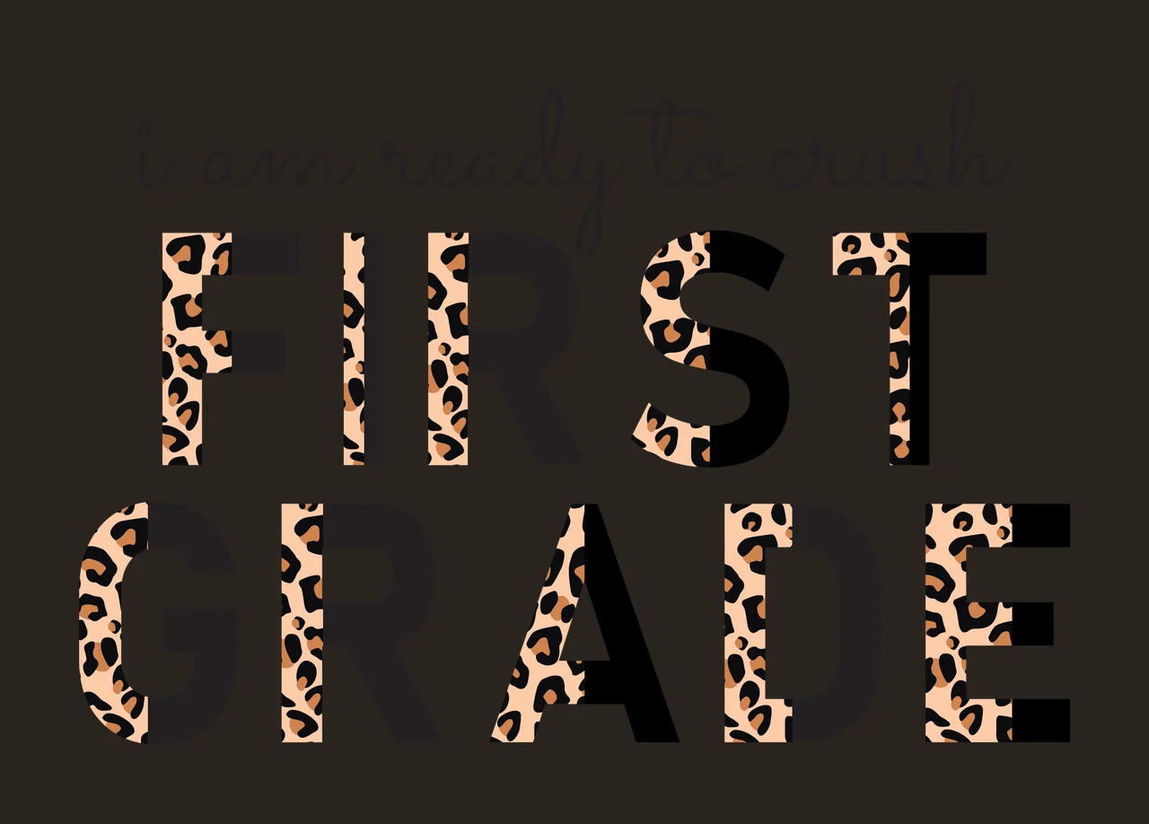 I am ready to crush FIRST GRADE Typography Design with cursive text 'i am ready to crush', bold block letters 'FIRST GRADE', leopard print pattern filling parts of 'FIRST GRADE' letters and white contrast preview thumbnail
