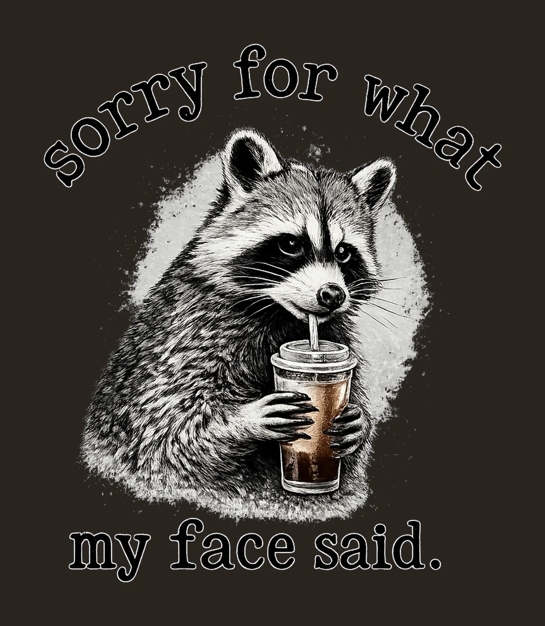 Retro Sorry For What My Face Said Raccoon Funny Sarcastic contrast preview thumbnail