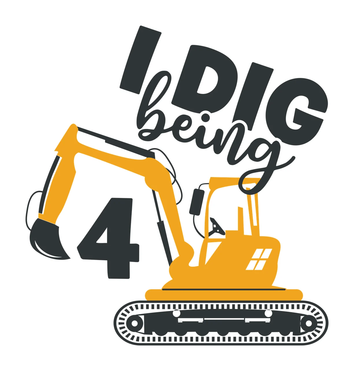 I DIG being 4 excavator fourth birthday illustration with yellow excavator, digger arm, bucket and continuous tracks in black and white