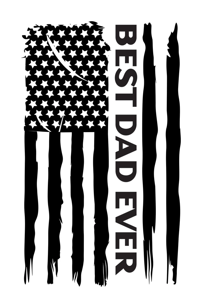 BEST DAD EVER Typography Design with black and white American flag with stars and stripes and vertical text 'BEST DAD EVER'