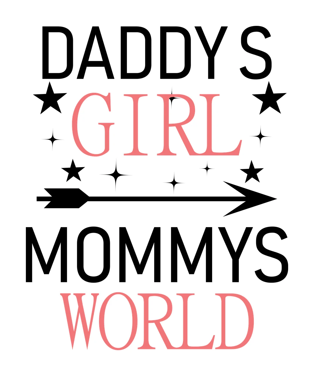 Daddy Girl World Daddys Girl Mommys World Text stars black