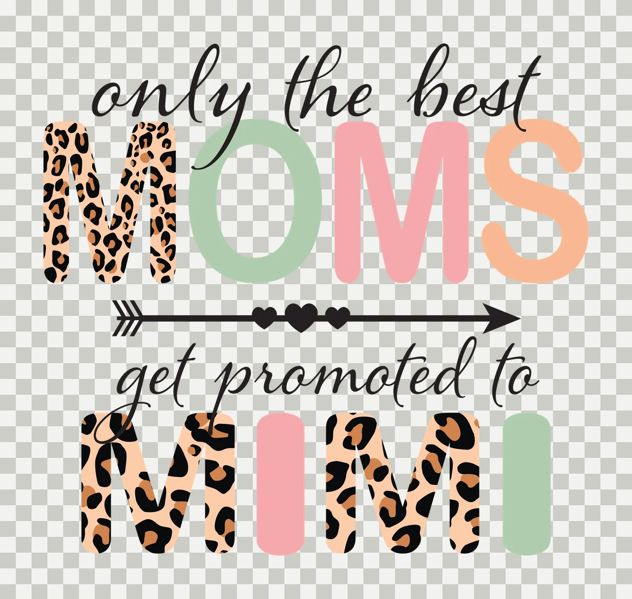 Only the best MOMS get promoted to MIMI Typography Design with leopard print letter M, green letter O, pink letter M and peach letter S in black, tan and brown transparency and detail preview thumbnail