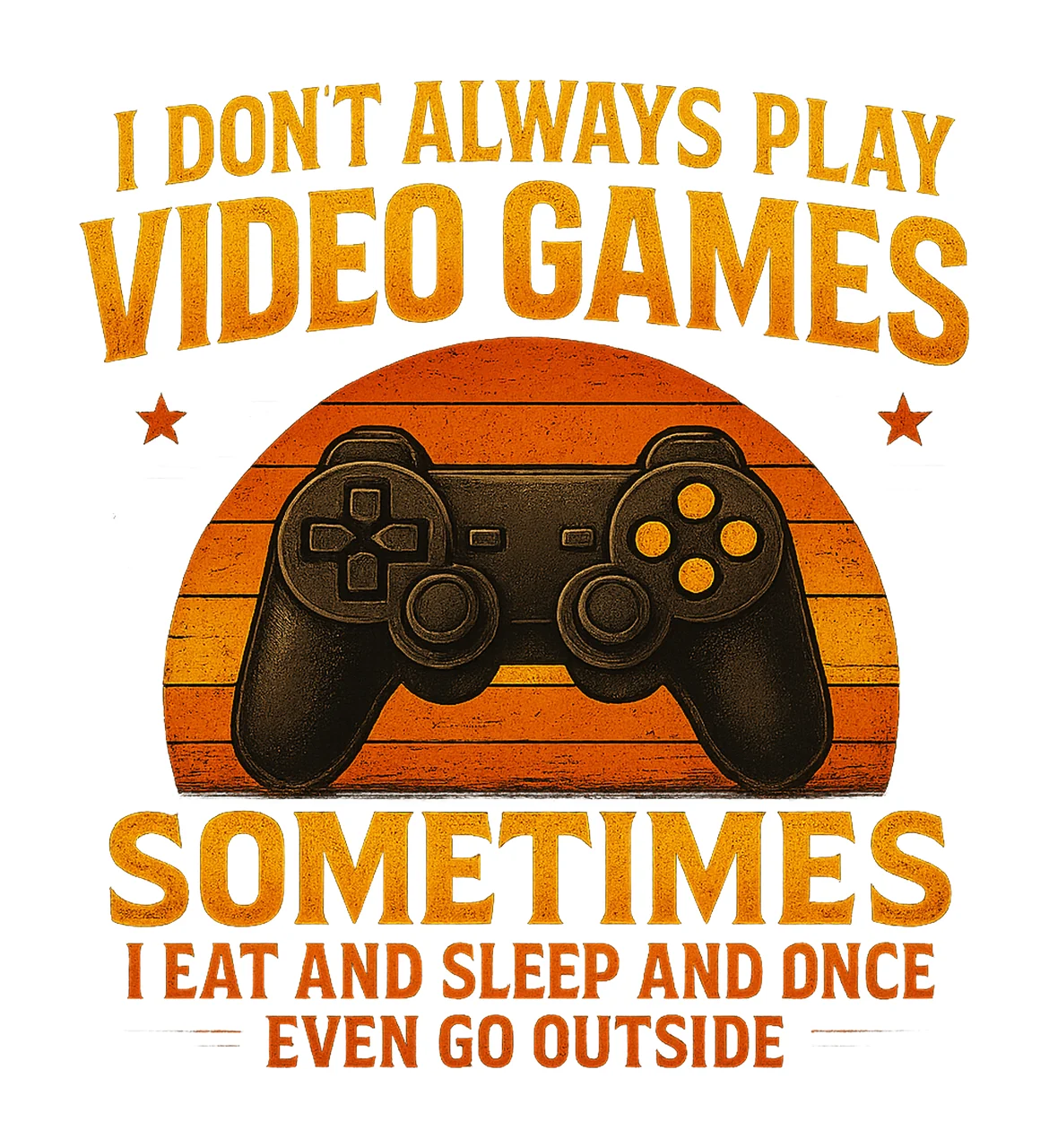 Don Always Play Games Funny Gamer Design Retro Style Console