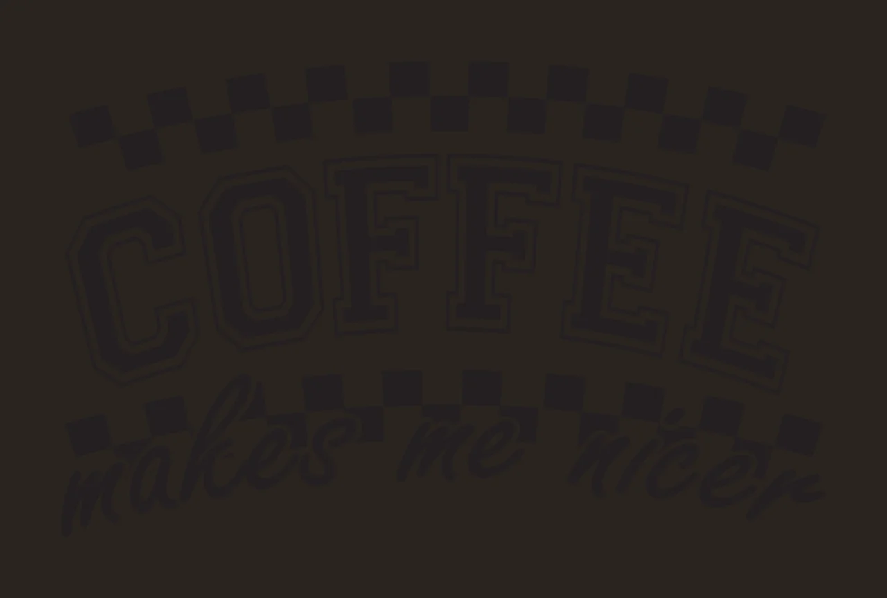 Coffee Makes Me Nicer Text Label curved checkerboard pattern contrast preview thumbnail