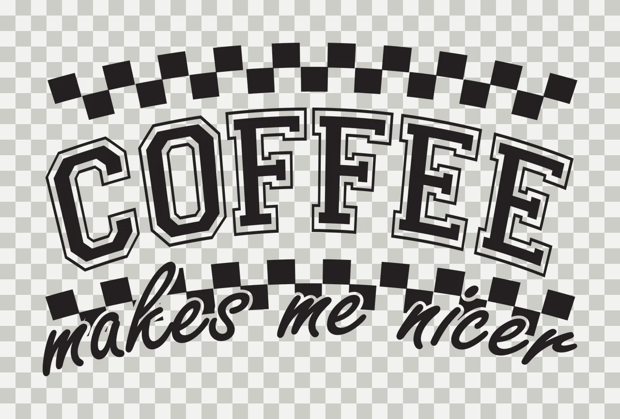 Coffee Makes Me Nicer Text Label curved checkerboard pattern transparency and detail preview thumbnail
