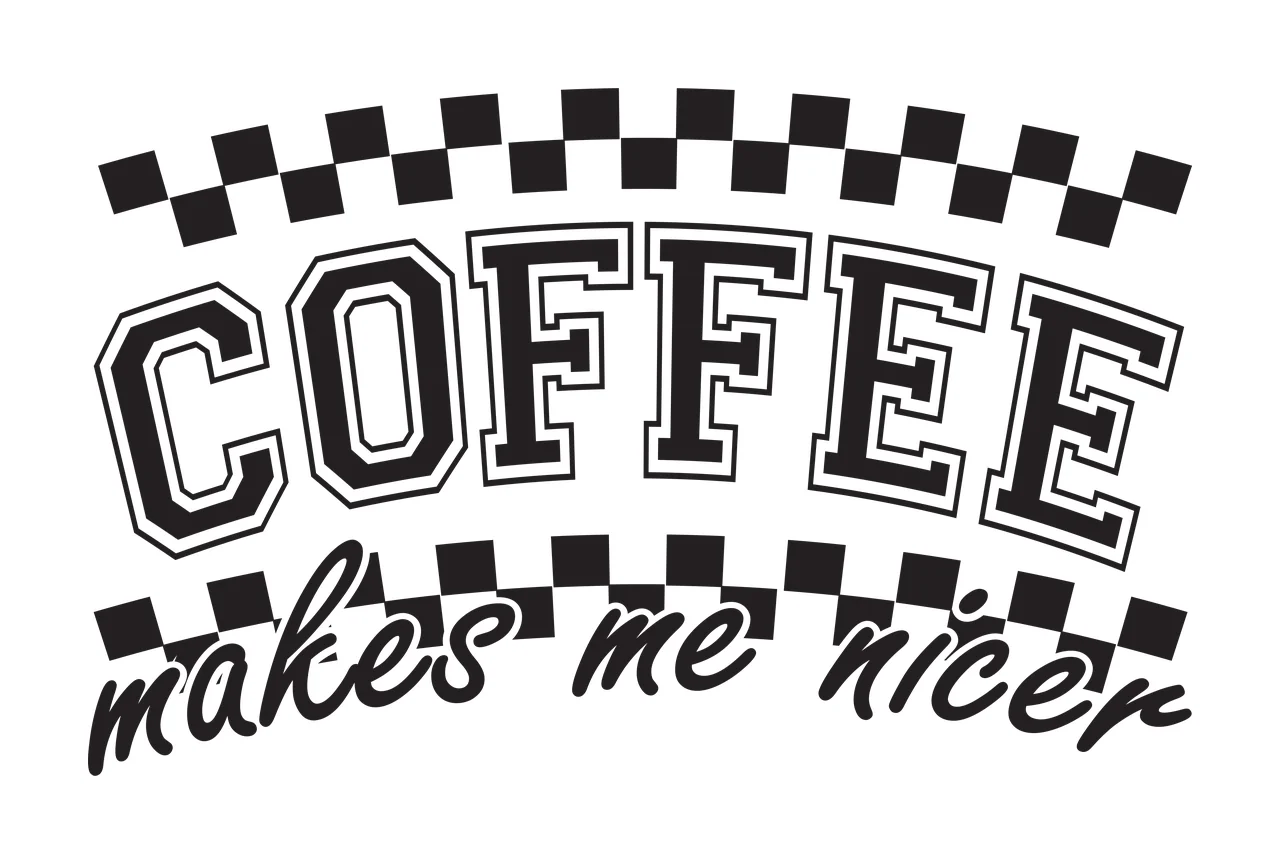 Coffee Makes Me Nicer Text Label curved checkerboard pattern