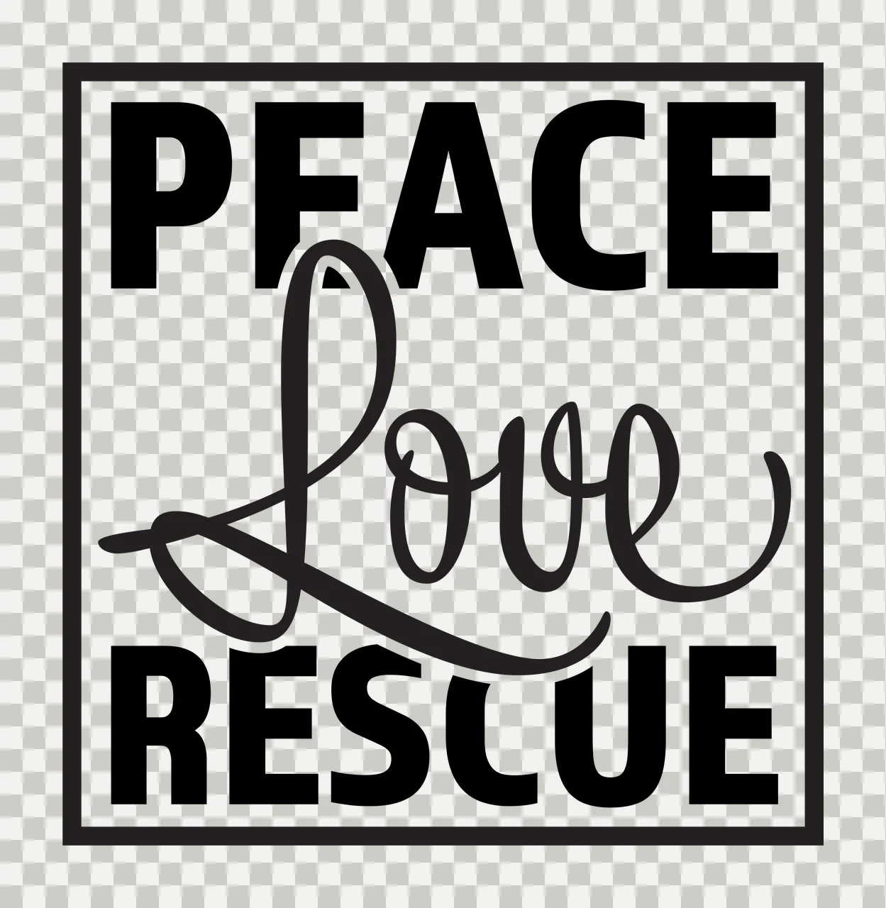 PEACE Love RESCUE Typography Design with black square border, text 'PEACE' and cursive text 'Love' in white transparency and detail preview thumbnail