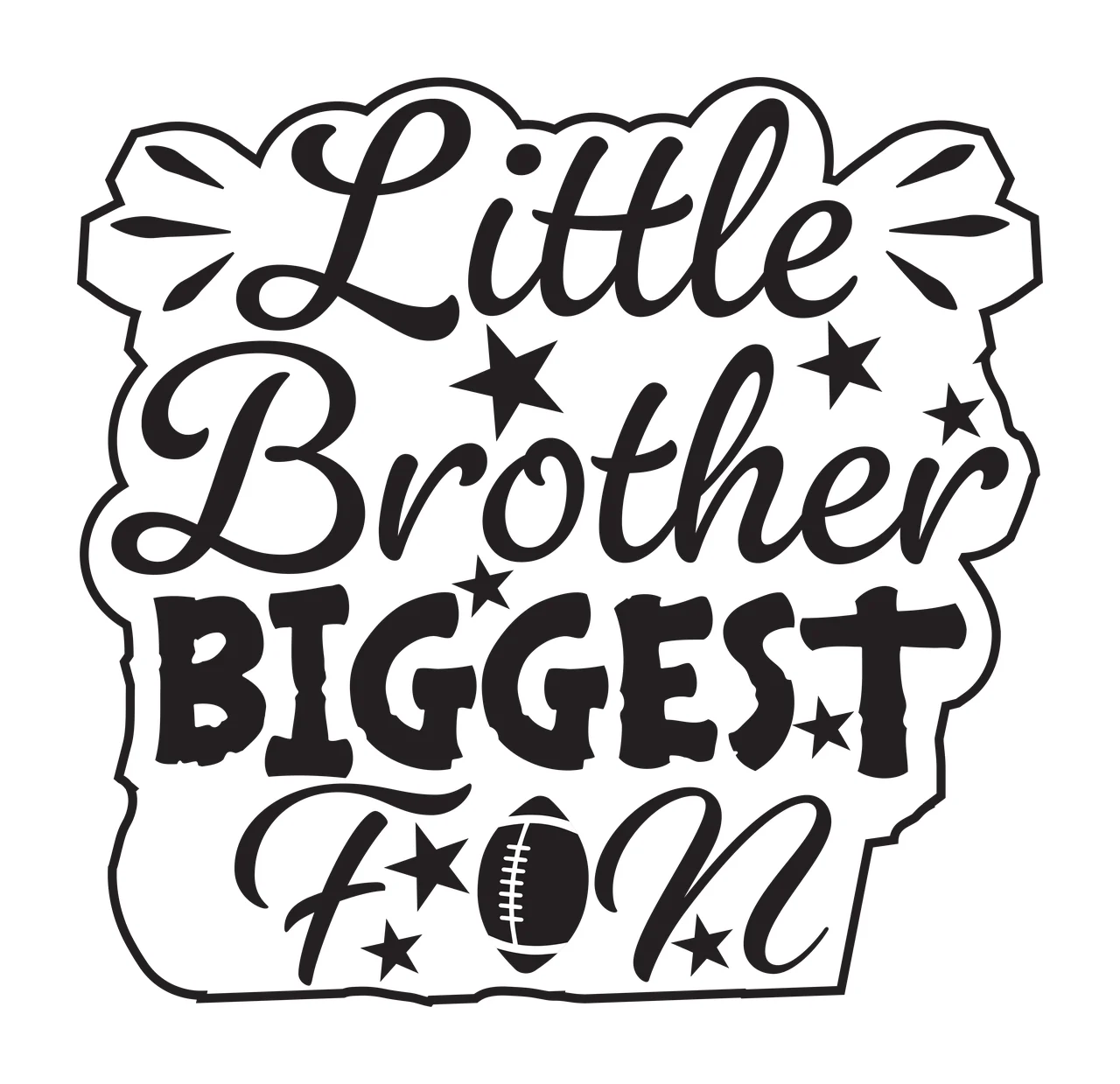Little Brother Biggest Fan Text Art stars football typographic