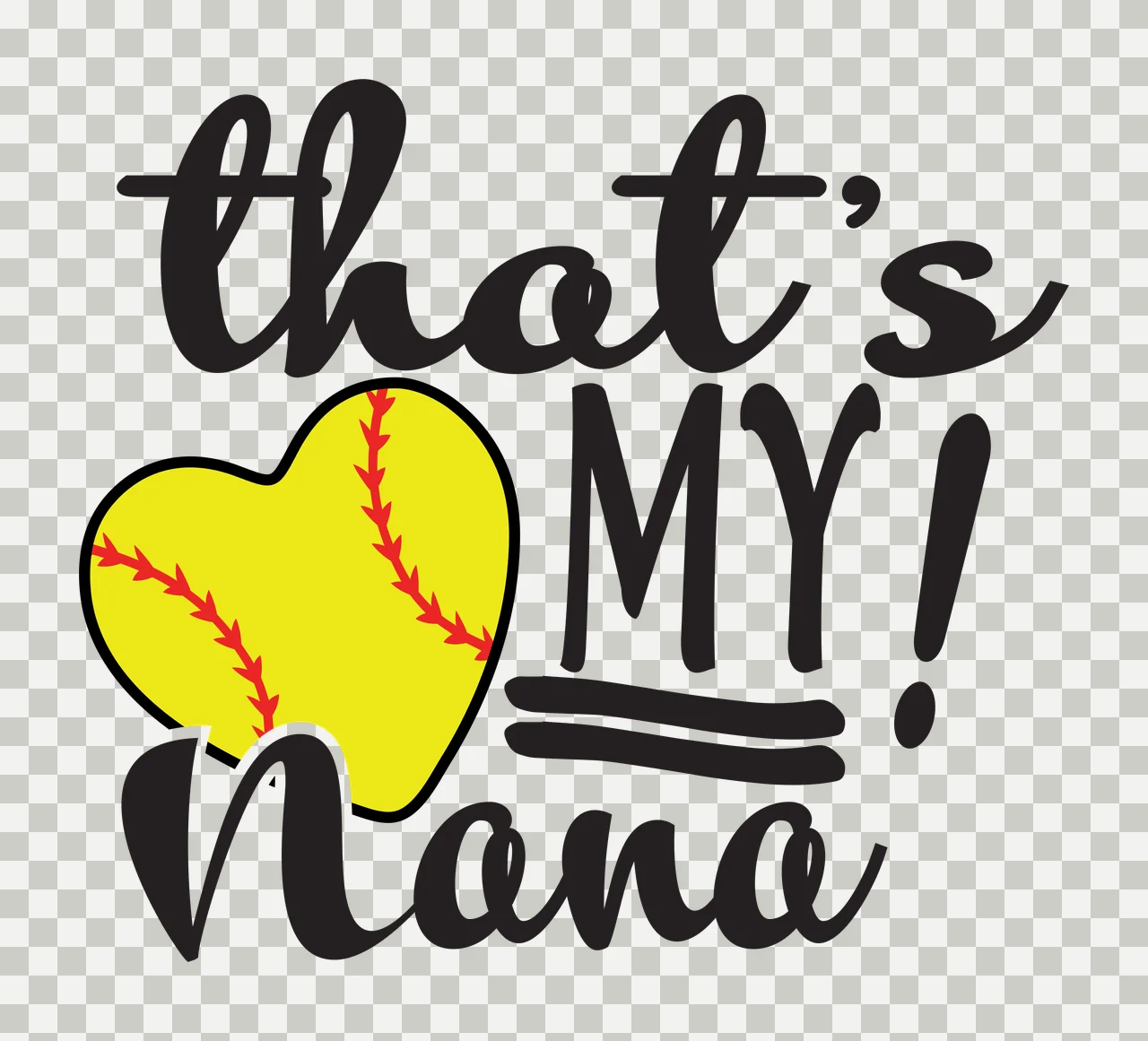 That's MY! Nana softball heart typography Design with yellow heart-shaped softball, red stitching, black script text and underline graphic transparency and detail preview thumbnail