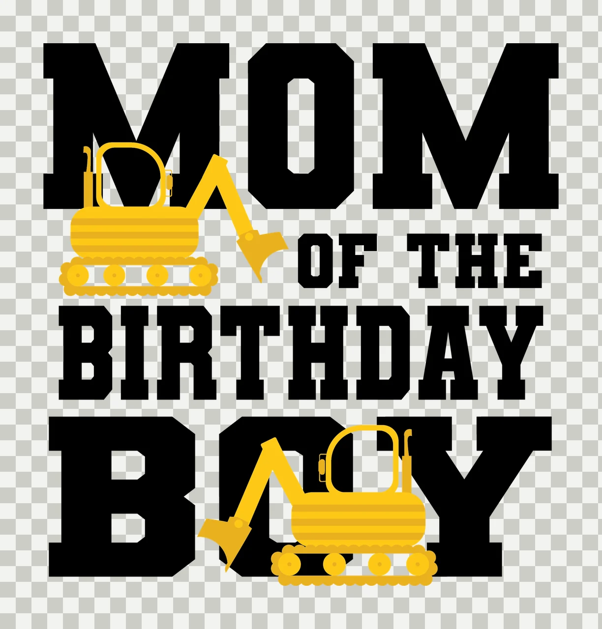 Construction Mom Of The Birthday Boy With Excavators text excavator transparency and detail preview thumbnail