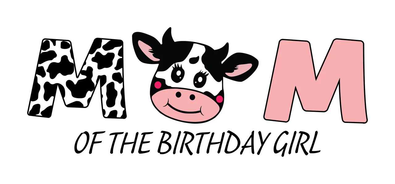 Mom Of The Birthday Girl Text cow pattern black white typography