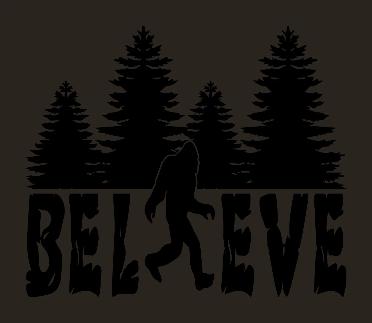 Believe Text With Forest And Bigfoot walking trees silhouette contrast preview thumbnail
