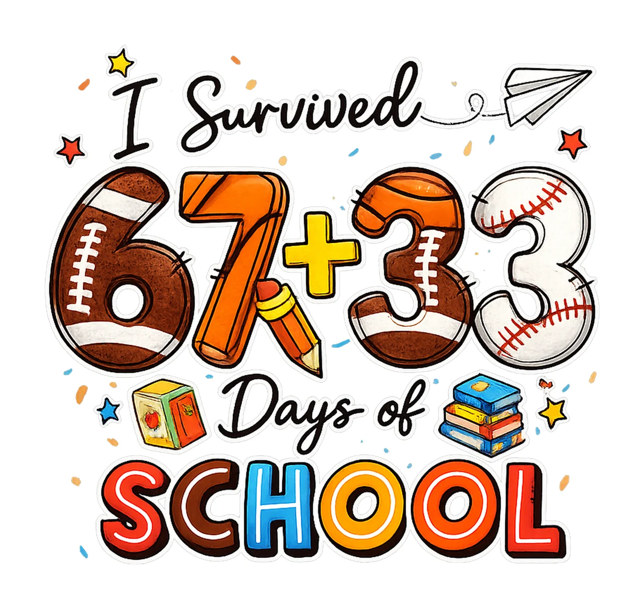 Survived 6733 Days Of School 100 Days Brighter School