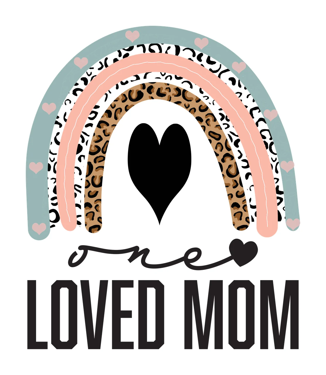 One LOVED MOM Typography Design with boho rainbow, leopard print arch, dalmatian pattern arch and pink hearts in sage green, peach pink and black