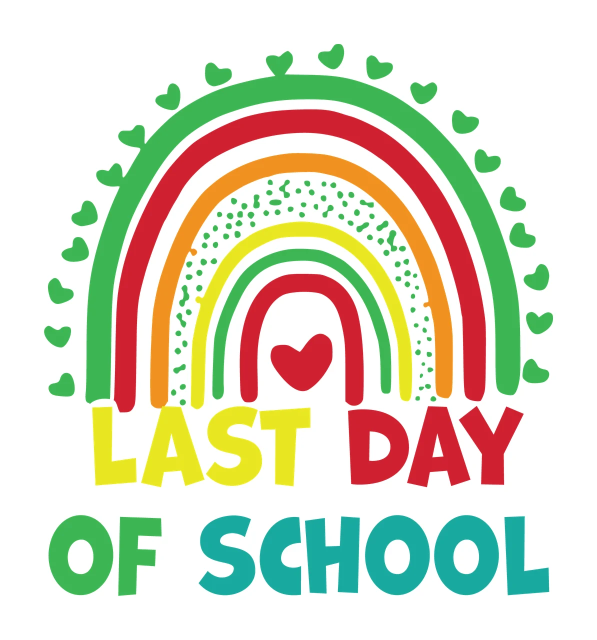 Last Day Of School Rainbow Art heart dots thick font doodle