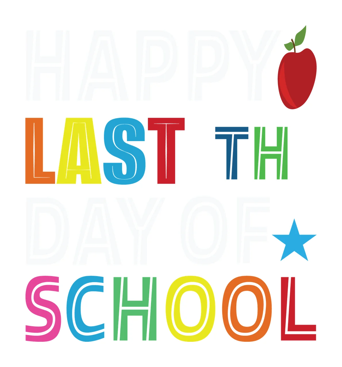 Happy Last Day Of School Apple text and star typographic black