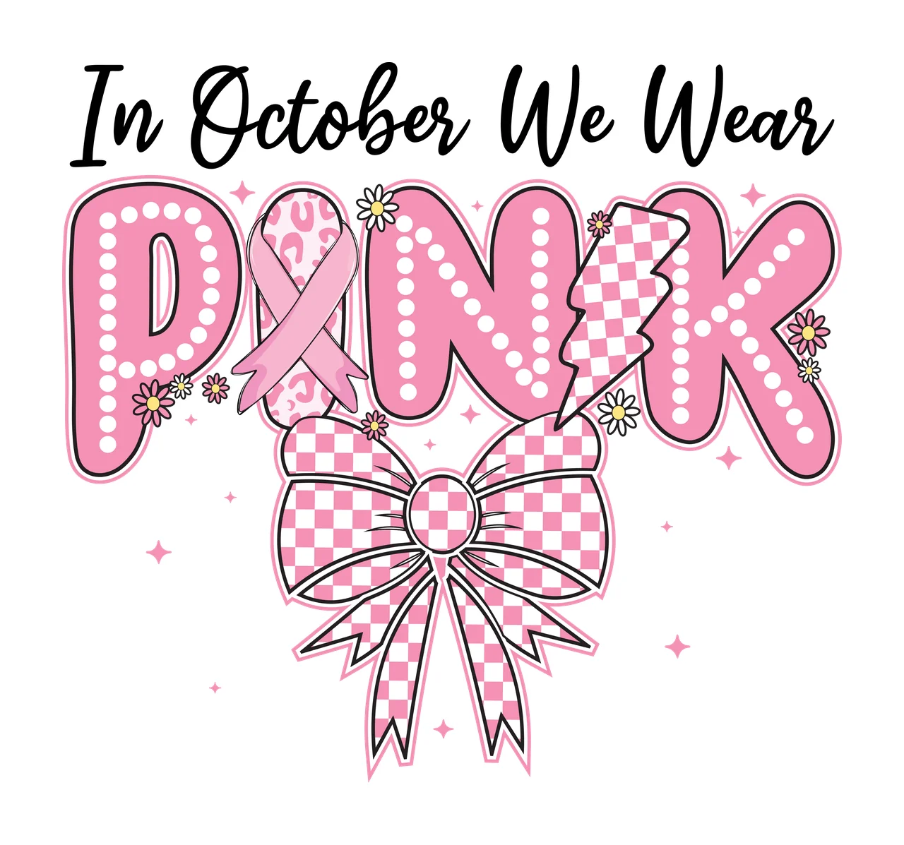 In October We Wear Pink Graphic Text and bow flowers stars